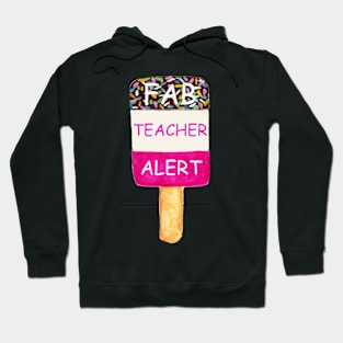 Fab teacher alert Hoodie